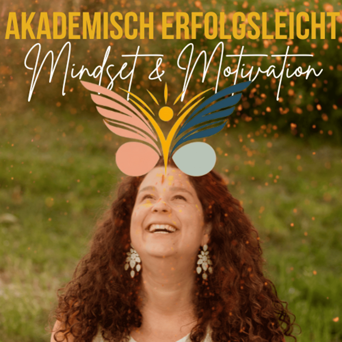 Akademisch Erfolgsleicht: Mindset & Motivation für Studium & Forschung